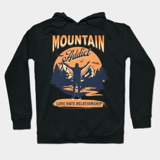 Mountain addict. Love Hate Relationship Hoodie